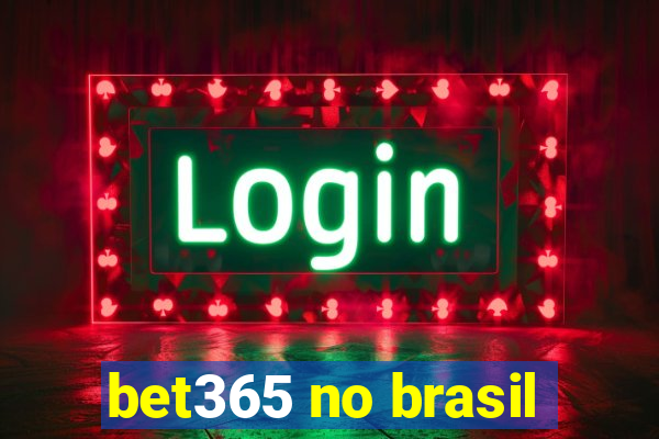 bet365 no brasil